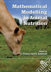 Mathematical Modelling in Animal Nutrition libro in lingua di France James (EDT), Kebreab Ermias (EDT)