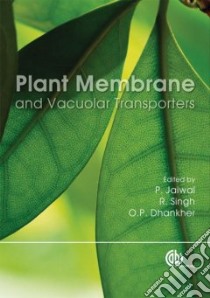 Plant Membrane and Vacuolar Transporters libro in lingua di Jaiwal Pawan K. (EDT), Singh Rana P. (EDT), Dhankher Om Parkash (EDT)