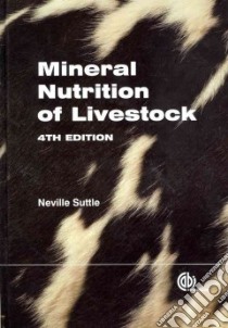 Mineral Nutrition of Livestock libro in lingua di Suttle Neville F.