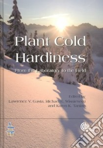 Plant Cold Hardiness libro in lingua di Gusta Lawrence V. (EDT), Wisniewski Michael E. (EDT), Tanino Karen K. (EDT)
