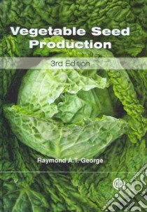 Vegetable Seed Production libro in lingua di George Raymond A. T.
