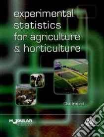 Experimental Statistics for Agriculture and Horticulture libro in lingua di Ireland Clive R.