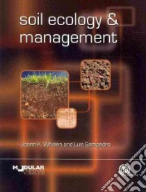 Soil Ecology and Management libro in lingua di Whalen Joann K., Sampedro Luis