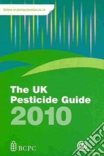The Uk Pesticide Guide 2010 libro in lingua di Lainsbury M. (EDT)