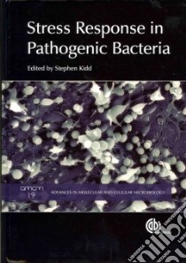Stress Response in Pathogenic Bacteria libro in lingua di Kidd Stephen P. (EDT)