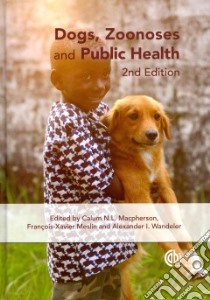 Dogs, Zoonoses and Public Health libro in lingua di Macpherson Calum N. L. (EDT), Meslin Francois-Xavier (EDT), Wandeler Alexander I. (EDT)