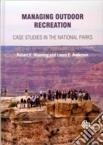 Managing Outdoor Recreation libro in lingua di Manning Robert E., Anderson Laura E.