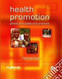 Health Promotion libro in lingua di Dixey Rachael, Cross Ruth, Foster Sally, Lowcock Diane, O'Neil Ivy