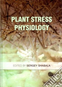 Plant Stress Physiology libro in lingua di Shabala Sergey (EDT)