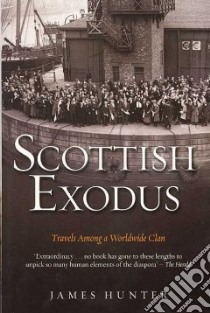 Scottish Exodus libro in lingua di James Hunter