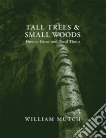 Tall Trees and Small Woods libro in lingua di William Mutch