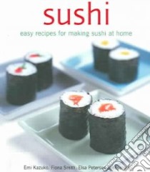 Sushi libro in lingua di Kazuko Emi, Smith Fiona, Petersen-Schepelern Elsa