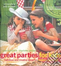 great parties for kids libro in lingua di Hammick Rose, Packer Charlotte, Marson Caroline (PHT)