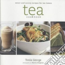 Tea Cookbook libro in lingua di George Tonia