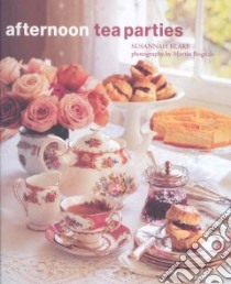 Afternoon Tea Parties libro in lingua di Blake Susannah, Brigdale Martin (PHT)