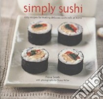 Simply Sushi libro in lingua di Smith Fiona, Miller Diana (PHT)