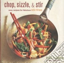 Chop, Sizzle, & Stir libro in lingua di Arumugam Nadia, Jung Richard (PHT)