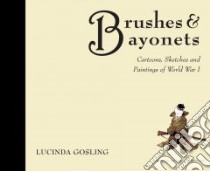 Brushes and Bayonets libro in lingua di Lucinda Gosling