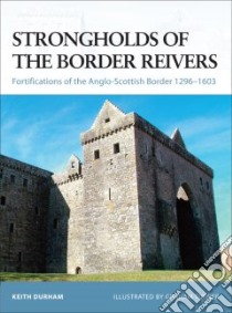 Strongholds of the Border Reivers libro in lingua di Durham Keith, Turner Graham (ILT)