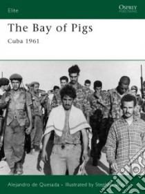 Bay of Pigs libro in lingua di Alejandro De Quesada
