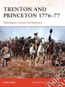 Trenton and Princeton 1776-77 libro in lingua di Bonk David, Turner Graham (ILT)