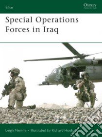 Special Operations Forces in Iraq libro in lingua di Neville Leigh, Hook Richard (ILT)