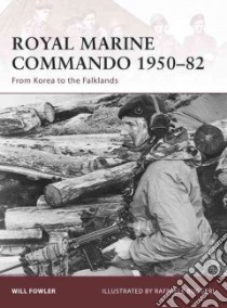 Royal Marine Commando 1950-82 libro in lingua di Fowler Will, Ruggeri Raffaele (ILT)