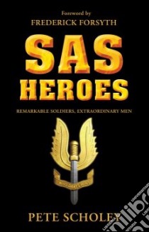 SAS Heroes libro in lingua di Peter Scholey