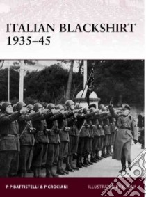 Italian Blackshirt 1935-45 libro in lingua di Crociani P., Battistelli P. P., Rava G. (ILT), Cowper Marcus (EDT), Bogdanovic Nikolai (EDT)