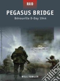 Pegasus Bridge libro in lingua di Fowler Will, Shumate Johnny (ILT)