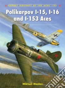 Polikarpov I-15, I-16 and I-153 Aces libro in lingua di Maslov Mikhail, Postlethwaite Mark (ILT)