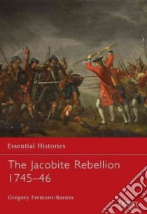 The Jacobite Rebellion 1745-46 libro in lingua di Fremont-Barnes Gregory