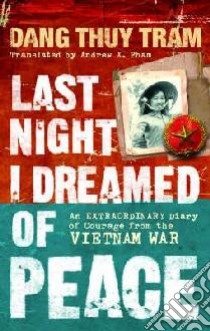 Last Night I Dreamed Of Peace libro in lingua di Dang  Tram