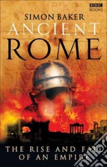 Ancient Rome libro in lingua di Baker Simon