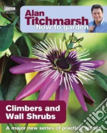 Climbers and Wall Shrubs libro in lingua di Titchmarsh Alan
