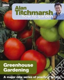 Greenhouse Gardening libro in lingua di Titchmarsh Alan