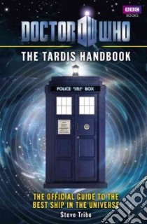 The Tardis Handbook libro in lingua di Tribe Steve