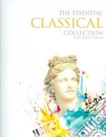 The Essential Classical Collection libro in lingua di Not Available (NA)
