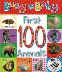First 100 Animals libro in lingua di Not Available (NA)