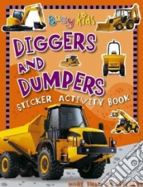 Busy Kids Diggers and Dumpers libro in lingua di Morrison Karen (CRT), Morrison Karen