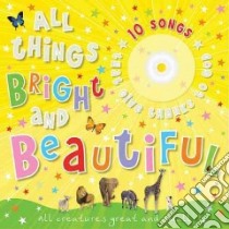 All Things Bright and Beautiful libro in lingua di Not Available (NA)