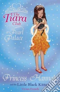 Princess Hannah and the Little Black Kitten libro in lingua di Vivian French