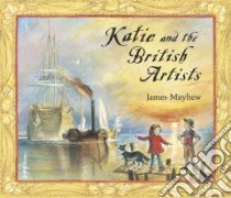 Katie and the British Artists libro in lingua di James Mayhew