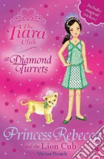 Princess Rebecca and the Lion Cub libro in lingua di Vivian French