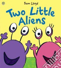 Two Little Aliens libro in lingua di Lloyd Sam