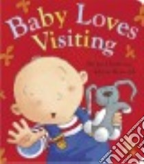 Baby Loves Visiting libro in lingua di Lawrence Michael, Reynolds Adrian (ILT)
