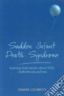 Sudden Infant Death Syndrome libro in lingua di Gurbutt Dawne J.