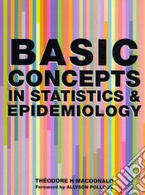 Basic Concepts in Statistics and Epidemiology libro in lingua di MacDonald Theodore H., Pollock Allyson (FRW)