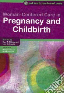 Women-Centered Care in Pregnancy and Childbirth libro in lingua di Shields Sara G. M.D., Candib Lucy M. M.D.
