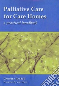 Palliative Care for Care Homes libro in lingua di Reddall Christine, Hunt Tim (FRW)